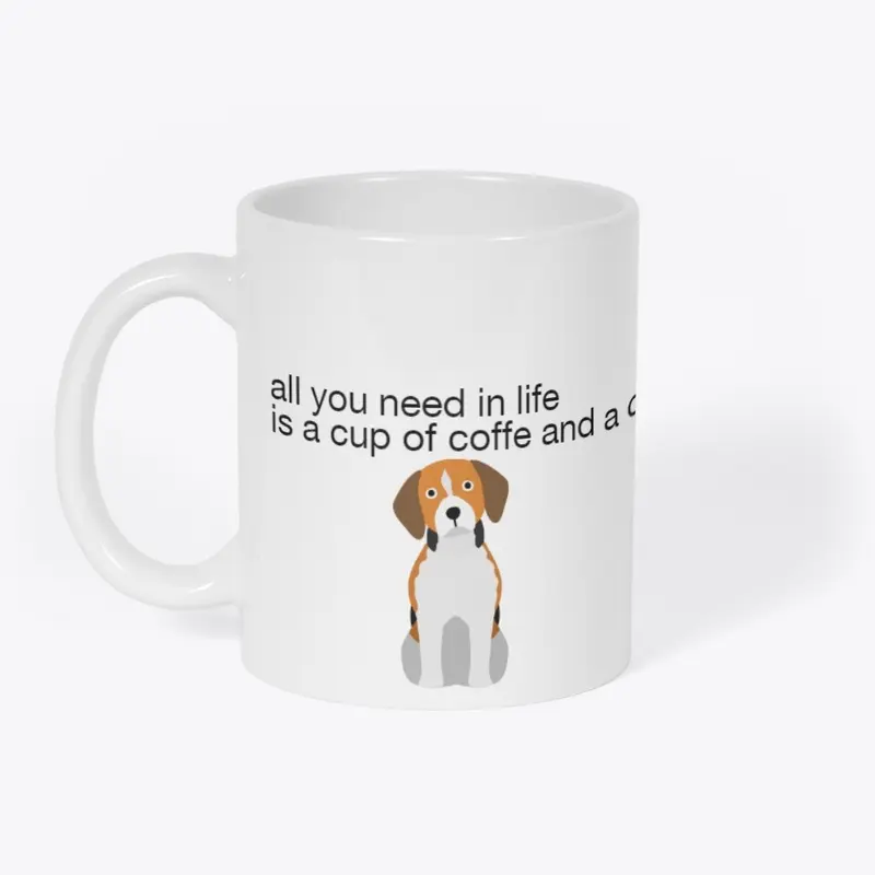 all you need is coffe and a dog